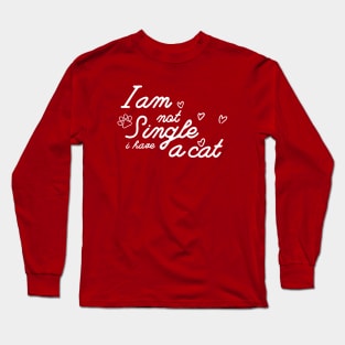 Dog Lovers I Am Not Single I Have A Dog Design Long Sleeve T-Shirt